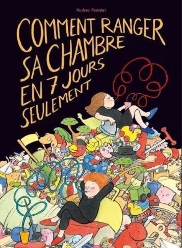 Comment ranger sa chambre en 7 jours seulement - Click to enlarge picture.